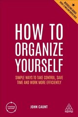 How to Organize Yourself: Simple Ways to Take Control, Save Time and Work More Efficiently 7th Revised edition цена и информация | Книги по экономике | kaup24.ee