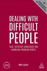 Dealing with Difficult People: Fast, Effective Strategies for Handling Problem People 5th Revised edition цена и информация | Книги по экономике | kaup24.ee