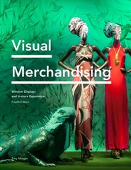 Visual Merchandising Fourth Edition: Window Displays, In-store Experience hind ja info | Majandusalased raamatud | kaup24.ee