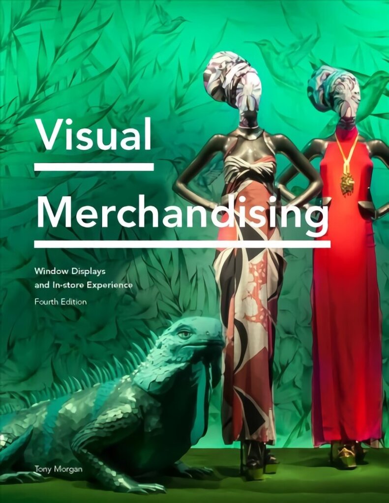 Visual Merchandising Fourth Edition: Window Displays, In-store Experience цена и информация | Majandusalased raamatud | kaup24.ee