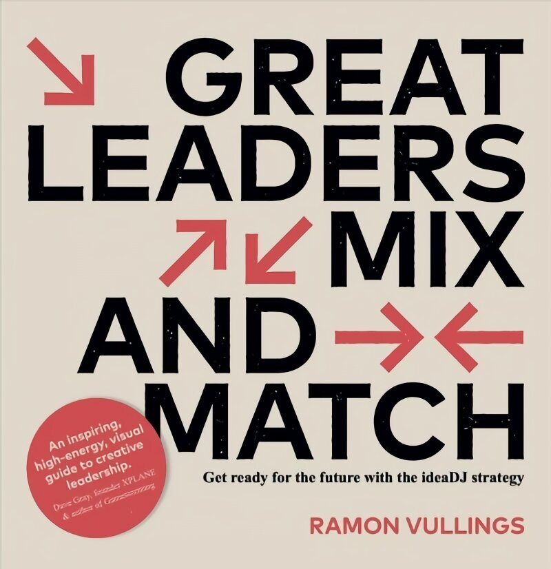 Great Leaders Mix and Match: Get ready for the future with the ideaDJ strategy цена и информация | Majandusalased raamatud | kaup24.ee