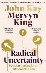 Radical Uncertainty: Decision-making for an unknowable future цена и информация | Книги по экономике | kaup24.ee