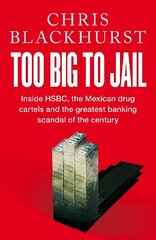 Too Big to Jail: Inside HSBC, the Mexican drug cartels and the greatest banking scandal of the century hind ja info | Ühiskonnateemalised raamatud | kaup24.ee