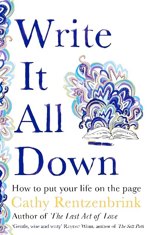 Write It All Down: How to Put Your Life on the Page цена и информация | Võõrkeele õppematerjalid | kaup24.ee