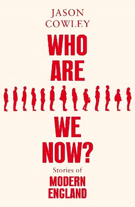 Who Are We Now?: Stories of Modern England цена и информация | Ajalooraamatud | kaup24.ee