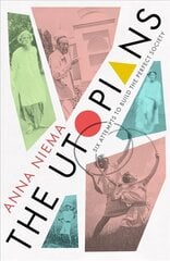 Utopians: Six Attempts to Build the Perfect Society цена и информация | Исторические книги | kaup24.ee