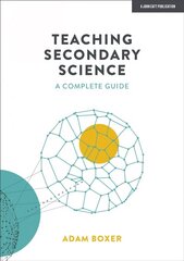 Teaching Secondary Science: A Complete Guide цена и информация | Книги по социальным наукам | kaup24.ee