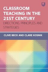 Classroom Teaching in the 21st Century: Directions, Principles and Strategies hind ja info | Ühiskonnateemalised raamatud | kaup24.ee