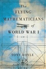 Flying Mathematicians of World War I hind ja info | Ajalooraamatud | kaup24.ee