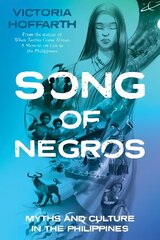 Song of Negros: Myths and Culture in the Philippines hind ja info | Ühiskonnateemalised raamatud | kaup24.ee