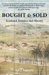 Bought & Sold: Slavery, Scotland and Jamacia hind ja info | Ajalooraamatud | kaup24.ee