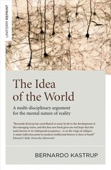 Idea of the World, The - A multi-disciplinary argument for the mental nature   of reality: A multi-disciplinary argument for the mental nature of reality цена и информация | Исторические книги | kaup24.ee