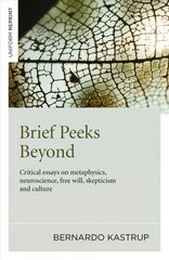 Brief Peeks Beyond: Critical Essays on Metaphysics, Neuroscience, Free Will, Skepticism and   Culture цена и информация | Исторические книги | kaup24.ee