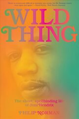 Wild Thing: The Short, Spellbinding Life of Jimi Hendrix цена и информация | Исторические книги | kaup24.ee