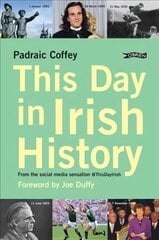 This Day in Irish History: From the social media sensation @thisdayirish New edition hind ja info | Ajalooraamatud | kaup24.ee