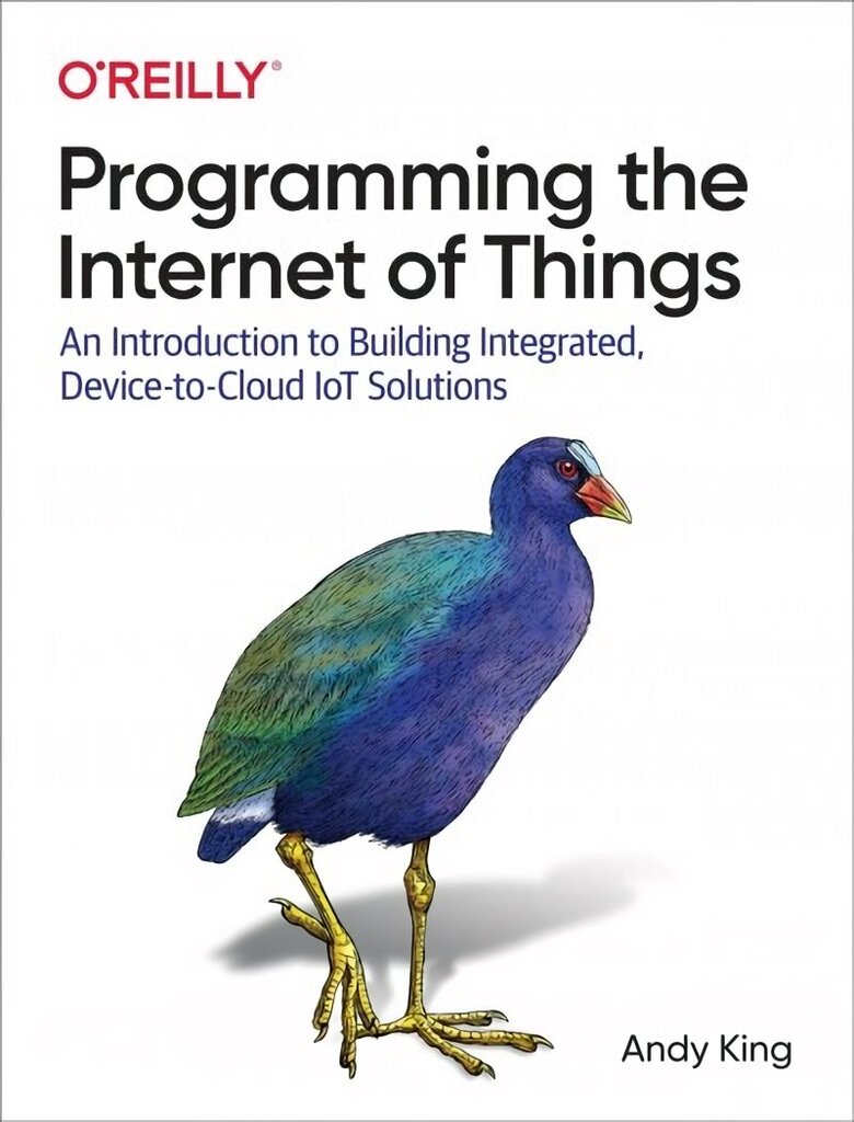 Programming the Internet of Things: An Introduction to Building Integrated, Device-to-Cloud IoT Solutions цена и информация | Majandusalased raamatud | kaup24.ee