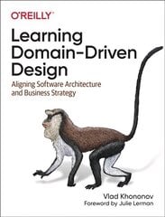 Learning Domain-Driven Design: Aligning Software Architecture and Business Strategy цена и информация | Книги по экономике | kaup24.ee