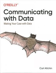 Communicating with Data: Making Your Case with Data цена и информация | Книги по экономике | kaup24.ee