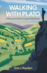 Walking With Plato: A Philosophical Hike Through the British Isles цена и информация | Исторические книги | kaup24.ee