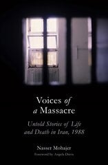 Voices of a Massacre: Untold Stories of Life and Death in Iran, 1988 hind ja info | Ajalooraamatud | kaup24.ee