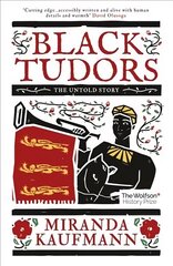 Black Tudors: The Untold Story hind ja info | Ajalooraamatud | kaup24.ee