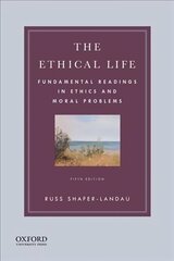 Ethical Life: Fundamental Readings in Ethics and Moral Problems 5th Revised edition цена и информация | Исторические книги | kaup24.ee