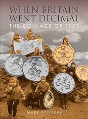 When Britain Went Decimal: The coinage of 1971 hind ja info | Majandusalased raamatud | kaup24.ee