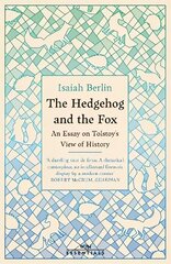 Hedgehog And The Fox: An Essay on Tolstoy's View of History, With an Introduction by Michael Ignatieff цена и информация | Исторические книги | kaup24.ee