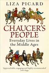 Chaucer's People: Everyday Lives in the Middle Ages hind ja info | Ajalooraamatud | kaup24.ee