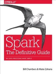 Spark - The Definitive Guide: Big data processing made simple цена и информация | Книги по экономике | kaup24.ee