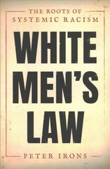 White Men's Law: The Roots of Systemic Racism цена и информация | Исторические книги | kaup24.ee