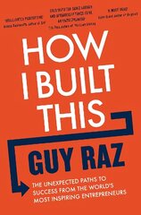 How I Built This: The Unexpected Paths to Success From the World's Most Inspiring Entrepreneurs цена и информация | Книги по экономике | kaup24.ee