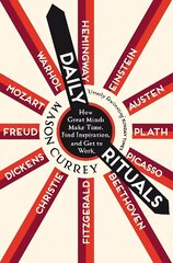 Daily Rituals: How Great Minds Make Time, Find Inspiration, and Get to Work hind ja info | Ajalooraamatud | kaup24.ee