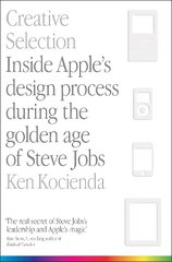 Creative Selection: Inside Apple's Design Process During the Golden Age of Steve Jobs цена и информация | Книги по экономике | kaup24.ee