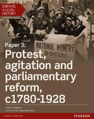 Edexcel A Level History, Paper 3: Protest, agitation and parliamentary reform c1780-1928 Student Book plus ActiveBook hind ja info | Ajalooraamatud | kaup24.ee