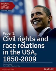 Edexcel A Level History, Paper 3: Civil rights and race relations in the USA, 1850-2009 Student Book plus ActiveBook hind ja info | Ajalooraamatud | kaup24.ee