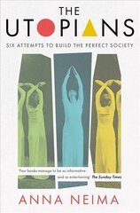 Utopians: Six Attempts to Build the Perfect Society цена и информация | Исторические книги | kaup24.ee