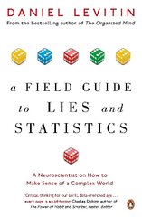 Field Guide to Lies and Statistics: A Neuroscientist on How to Make Sense of a Complex World цена и информация | Книги по экономике | kaup24.ee