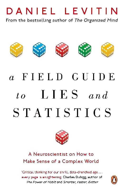 Field Guide to Lies and Statistics: A Neuroscientist on How to Make Sense of a Complex World цена и информация | Majandusalased raamatud | kaup24.ee