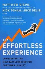 Effortless Experience: Conquering the New Battleground for Customer Loyalty hind ja info | Majandusalased raamatud | kaup24.ee