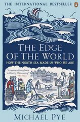 Edge of the World: How the North Sea Made Us Who We Are цена и информация | Исторические книги | kaup24.ee