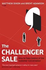 Challenger Sale: How To Take Control of the Customer Conversation цена и информация | Книги по экономике | kaup24.ee