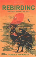 Rebirding: Restoring Britain's Wildlife hind ja info | Majandusalased raamatud | kaup24.ee