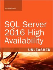 SQL Server 2016 High Availability Unleashed (includes Content Update Program) цена и информация | Книги по экономике | kaup24.ee