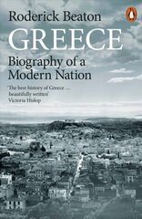 Greece: Biography of a Modern Nation цена и информация | Исторические книги | kaup24.ee
