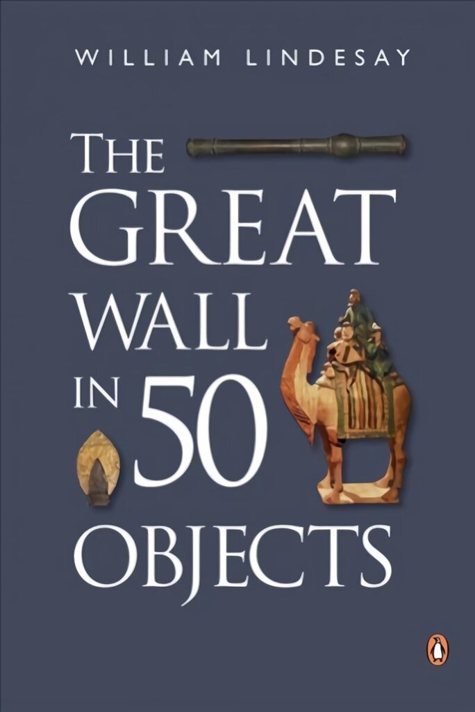 Great Wall in 50 Objects цена и информация | Ajalooraamatud | kaup24.ee