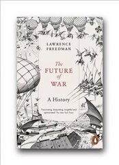 Future of War: A History hind ja info | Ajalooraamatud | kaup24.ee