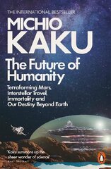 Future of Humanity: Terraforming Mars, Interstellar Travel, Immortality, and Our Destiny Beyond цена и информация | Книги по экономике | kaup24.ee