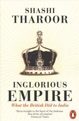 Inglorious Empire: What the British Did to India hind ja info | Ajalooraamatud | kaup24.ee