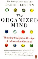 Organized Mind: The Science of Preventing Overload, Increasing Productivity and Restoring   Your Focus цена и информация | Книги по социальным наукам | kaup24.ee